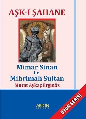 Aşk-ı Şahane-Mimar Sinan ile Mihrimah Sultan