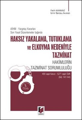 Haksız Yakalama Tutuklama ve Elkoyma Nedeniyle Tazminat