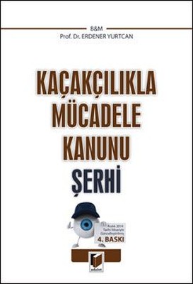 Kaçakçılıkla Mücadele Kanunu Şerhi