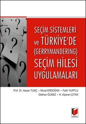 Seçim Sistemleri ve Türkiyede Gerrymandering Seçim Hilesi Uygulamaları
