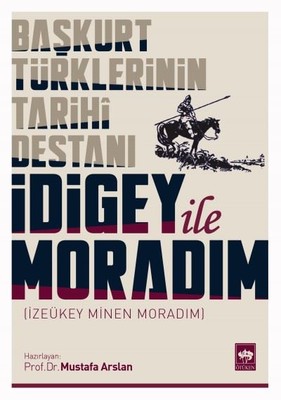 Başkurt Türklerinin Tarihi Destanı İdigey İle Moradım