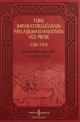 Türk İmparatorluğunun Paylaşılması Hakkında Yüz Proje 1281-1913