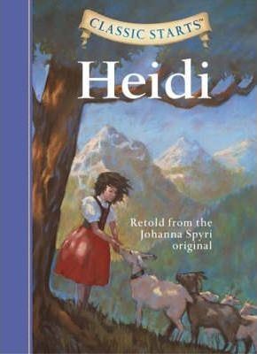 Classic Starts: Heidi: Retold from the Johanna Spyri Original