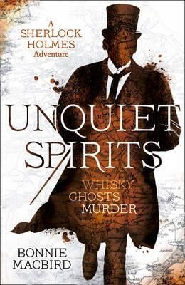 Unquiet Spirits: Whisky Ghosts Murder (A Sherlock Holmes Adventure)