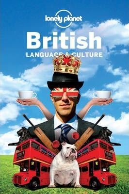 British Language & Culture (Lonely Planet Language & Culture: British)