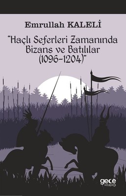 Haçlı Seferleri Zamanında Bizans ve Batılılar