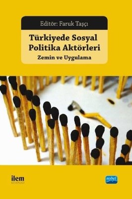 Türkiye'de Sosyal Politika Aktörleri Zemin ve Uygulama
