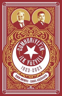 Cumhuriyet'in İlk Yüzyılı 1923-2023-İmzalı