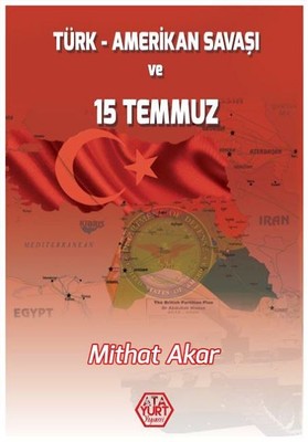 Türk-Amerikan Savaşı ve 15 Temmuz