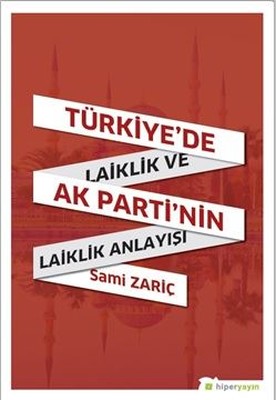 Türkiyede Laiklik ve AK Partinin Laiklik Anlayışı