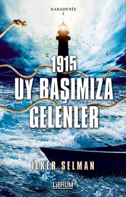 1915 Uy Başımıza Gelenler-Karadeniz 1