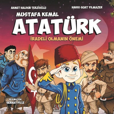 Mustafa Kemal Atatürk-İradeli Olmanın Önemi