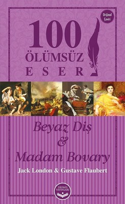 Beyaz Diş ve Madam Bovary-100 Ölümsüz Eser