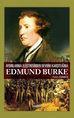 Aydınlanma Eleştirisinden Devrim Karşıtlığına Edmund Burke