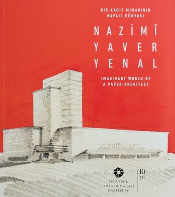 Bir Kağıt Mimarının Hayali Dünyası-Nazimi Yaver Yenal