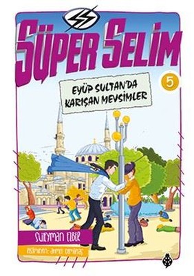 Süper Selim 5-Eyüp Sultan'da Karışan Mevsimler