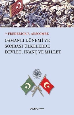Osmanlı Dönemi ve Sonrası Ülkesinde Devlet İnanç ve Millet