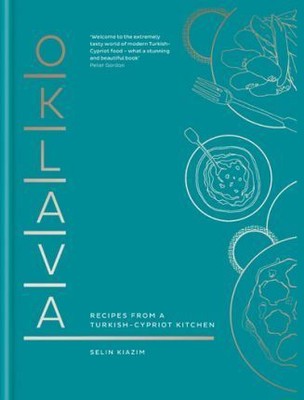 Oklava: Recipes from a TurkishCypriot kitchen