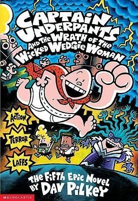 Captain Underpants and the Wrath of the Wicked Wedgie Women