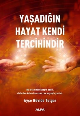 Yaşadığın Hayat Kendi Tercihindir