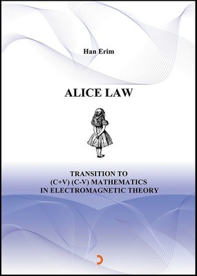 Alice Law Transition To (C+V) (C-V) Mathematics In Electromagnetic Theory