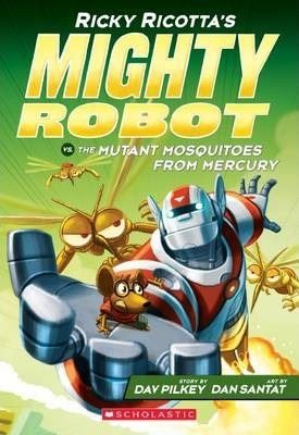 Ricky Ricotta's Mighty Robot vs. The Mutant Mosquitoes From Mercury (Book 2)