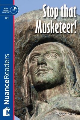 Stop that Musketeer! + Audio (Nuance Readers Level - 1) A1