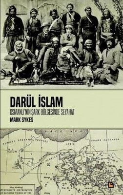 Darül İslam-Osmanlı'nın Şark Bölgesinde Seyahat