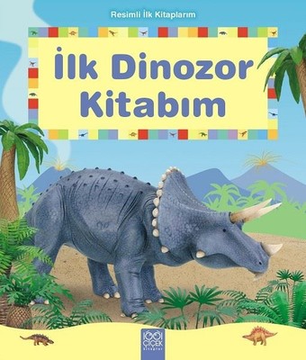 İlk Dinozor Kitabım-Resimli İlk Kitaplarım