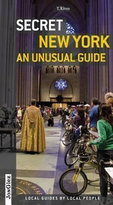 Secret New York - An Unusual Guide (Jonglez Guides)