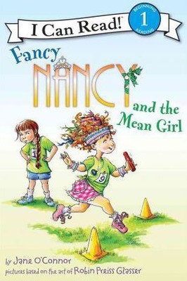 Fancy Nancy and the Mean Girl (I Can Read Level 1)