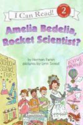 Amelia Bedelia Rocket Scientist? (I Can Read Level 2) 