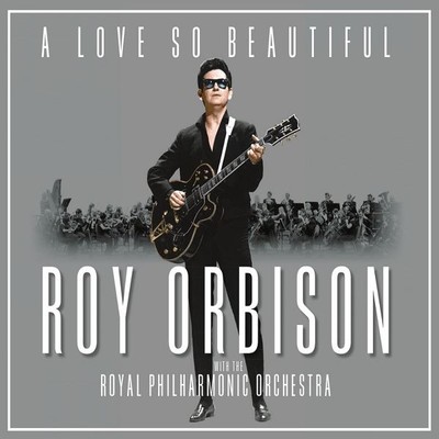 A Love So Beautiful: Roy Orbison With The Royal Philharmonic Orchestra Plak
