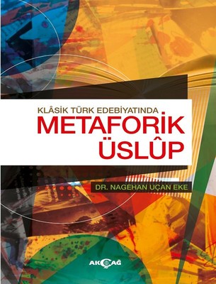 Klasik Türk Edebiyatında Metaforik Üslup