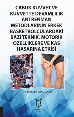 Çabuk Kuvvet ve Kuvvette Devamlılık Antrenman Metodlarının Erkek Basketbolculardaki Bazı Teknik Mot