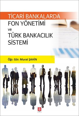 Fon Yönetimi ve Türk Bankacılık Sistemi