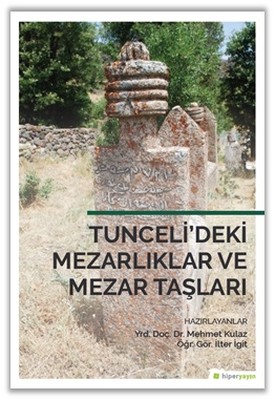 Tuncelideki Mezarlıklar ve Mezar Talşarı