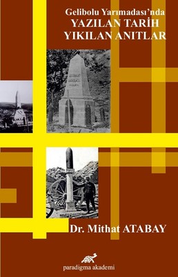 Gelibolu Yarımadası'nda Yazılan Tarih-Yıkılan Anıtlar