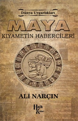 Maya-Kıyametin Habercileri