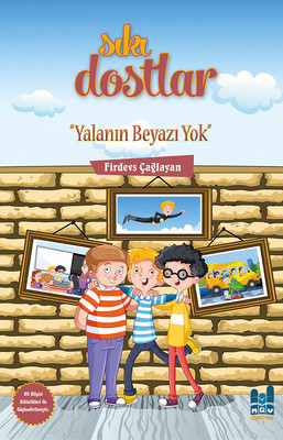 Yalanın Beyazı Yok-Sıkı Dostlar