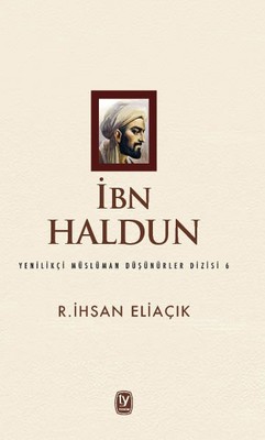 İbn Haldun-Yenilikçi Müslüman Düşünürler Dizisi 6