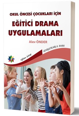 Okul Öncesi Çocuklar İçin Eğitici Drama Uygulamaları