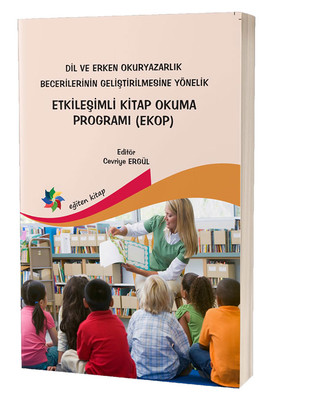 Dil ve Erken Okuryazarlık Becerilerinin Geliştirilmesine Yönelik-Etkileşimli Kitap Okuma Programı EK