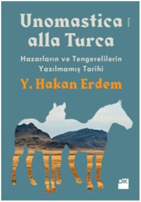 Unomastica Alla Turca-Hazarların ve Tengerelilerin Yazılmamış Tarihi