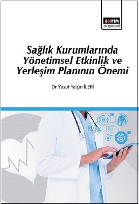 Sağlık Kurumlarında Yönetimsel Etkinlik ve Yerleşim Planının Önemi