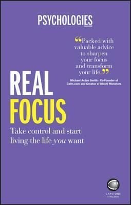 Real Focus - Take Control and Start Living the Life You Want