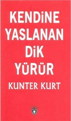 Kendine Yaslanan Dik Yürür