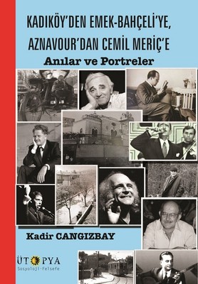 Kadıköy'den Emek-Bahçeli'ye Aznavour'dan Cemil Meriç'e