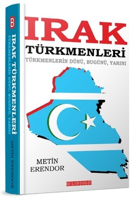 Irak Türkmenleri-Türkmenlerin Dünü Bugünü Yarını