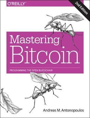 Mastering Bitcoin 2e : Programming the Open Blockchain